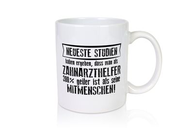 Neuste Studien: Zahnarzthelfer | Zahnmedizin - Tasse Weiß