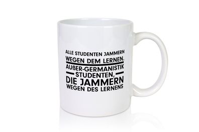 Germanistik Spruch | Student Tasse | lustiger Spruch - Tasse Weiß