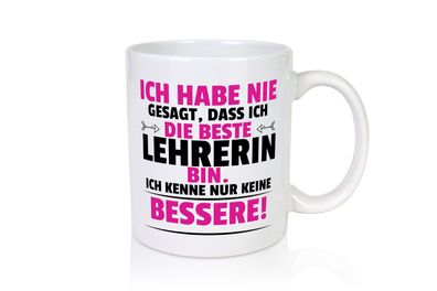 Die Beste Lehrerin | Schule Beruf | Schüler - Tasse Weiß