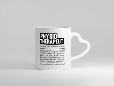 Physiotherapeut | Beruf | Physiotherapie | Definition - Herz Tasse Weiß