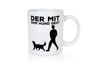 Der mit dem Hund | Hundebesitzer Tasse | Spaziergang - Tasse Weiß