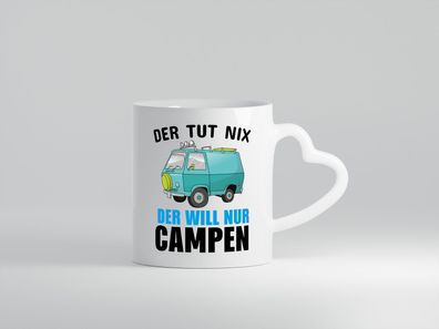 Ich will nur Campen - Herz Tasse Weiß