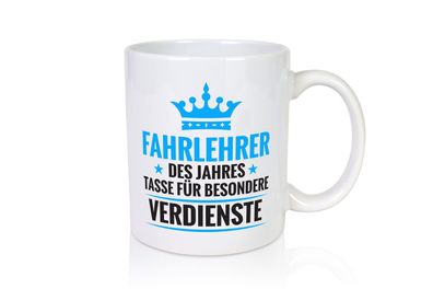 Besonderer Verdienst: Fahrlehrer | Fahrschule - Tasse Weiß