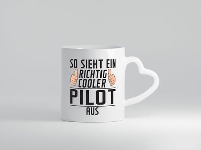 Richtig Cooler Pilot | Flugzeug | Piloten - Herz Tasse Weiß