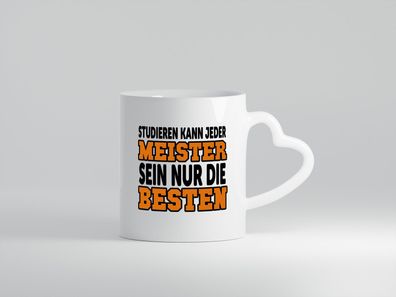 Meister | Handwerker | Meisterprüfung | Berufsabschluss - Herz Tasse Weiß