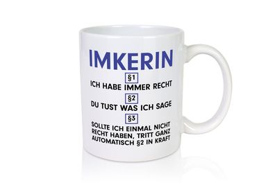 Ich habe immer Recht Imkerin | Imkerei - Tasse Weiß