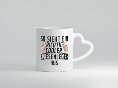 Richtig Cooler Fliesenleger | Fliesenlegen | Bau - Herz Tasse Weiß