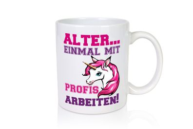 Mit Profis arbeiten | grimmiges Einhorn | witzige Tasse - Tasse Weiß