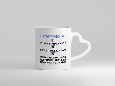 Ich habe immer Recht Schwimmlehrer | Lehrer | schwimmen - Herz Tasse Weiß