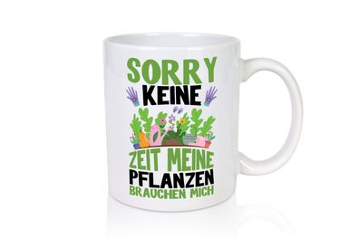 Meine Pflanzen brauchen mich - Tasse Weiß
