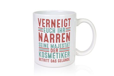 Verneigt euch: Kosmetiker | Kosmetik | Stylist - Tasse Weiß