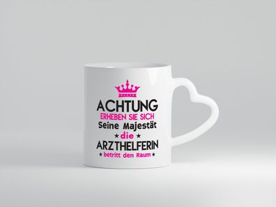 Seine Majestät Arzthelferin | Fachangestellte Medizin - Herz Tasse Weiß