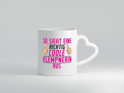 Richtig Coole Klempnerin | Klempnerinnen - Herz Tasse Weiß