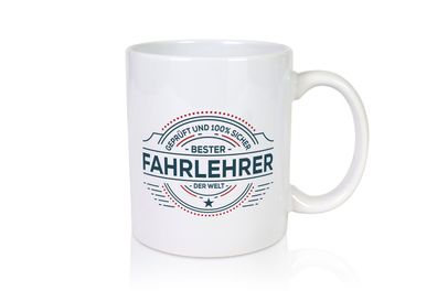 Geprüft und sicher: Fahrlehrer | Fahrschule - Tasse Weiß