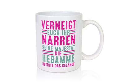 Verneigt euch: Hebamme | Geburtshilfe - Tasse Weiß