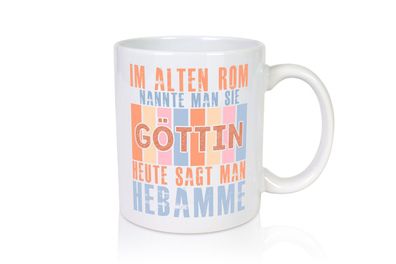 Heute sagt man: Hebamme | Geburtshilfe - Tasse Weiß