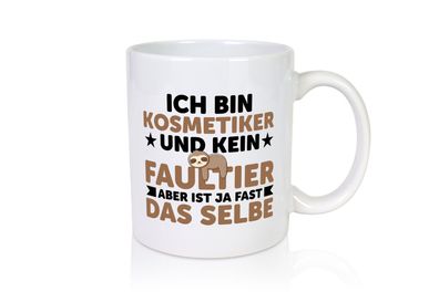 Ich bin kein Faultier: Kosmetiker | Kosmetik | Stylist - Tasse Weiß