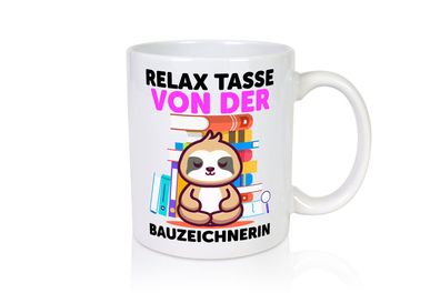 Relax Tasse: Bauzeichnerin | Zeichnerin - Tasse Weiß