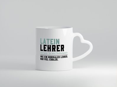 Lateinlehrer | Lehrer | Unterricht | Lieblingslehrer - Herz Tasse Weiß