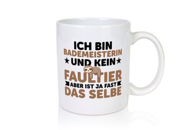Ich bin kein Faultier: Bademeisterin | Schwimmmeisterin - Tasse Weiß