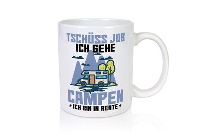 Ich gehe campen | Rentner | Ruhestand | Camper - Tasse Weiß