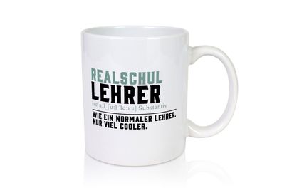 Realschullehrer | Lehrer | Unterricht | Lieblingslehrer - Tasse Weiß