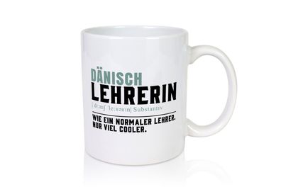 Dänischlehrerin | Lehrerin | Unterricht | Lieblingslehrerin - Tasse Weiß