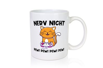 Nerv nicht pew pew | Katze | Zocken | Gamer Katze - Tasse Weiß