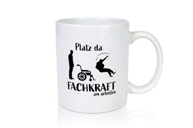 Platz da, Fachkraft | Rollstuhl | Menschen - Tasse Weiß