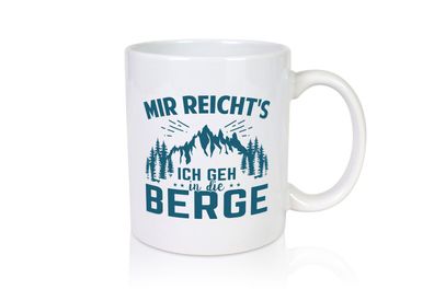 Ich geh in die Berge | Berge | Bäume - Tasse Weiß