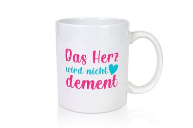 Herz wird nicht dement | Herz - Tasse Weiß