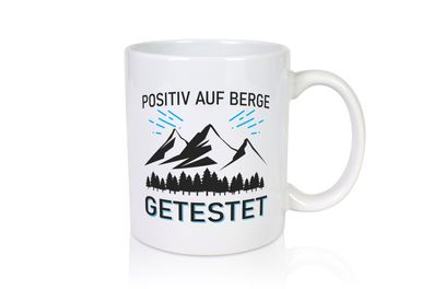 Positiv auf Berge getestet | Berge | Bäume - Tasse Weiß