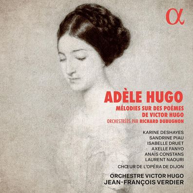 Adele Hugo (1830-1915): Lieder nach Gedichten von Victor Hugo