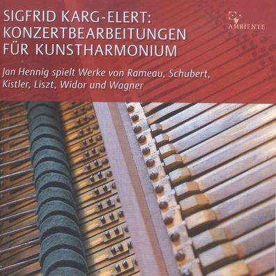 Sigfrid Karg-Elert (1877-1933): Konzertbearbeitungen für Kunstharmonium