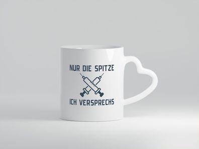 Nur die Spitze, ich versprechs | Spritzen | Krankenschwester - Herz Tasse Weiß