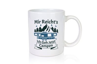 Mir Reicht's | Campen | Wohnwagen - Tasse Weiß