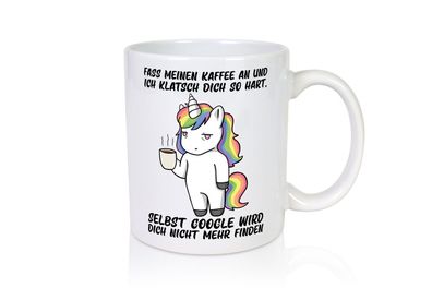 Kaffee nicht anfassen | drohendes Einhorn | Google Spruch - Tasse Weiß