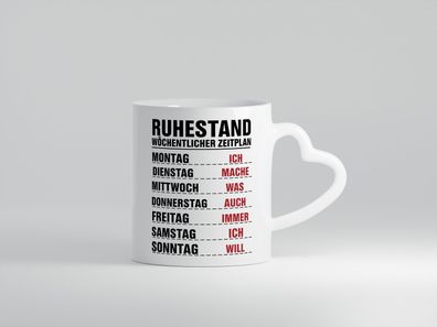 Ruhestand Zeitplan | Wochentage | Rentner | Pension | Spruch - Herz Tasse Weiß