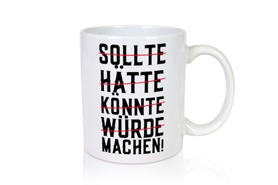 Einfach machen | Motivation | Gewinner | Optimist | Job - Tasse Weiß