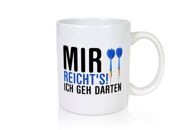 Mir reichts ich geh darten | Dart | Dartspieler | Dartpfeil - Tasse Weiß