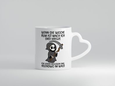 Wenn die Woche rum ist | Sensenmann | Kollegen | Büro | Job - Herz Tasse Weiß