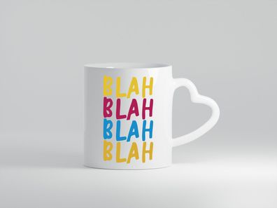 Blah | Bla | Labern | Lasse reden | Spruch - Herz Tasse Weiß