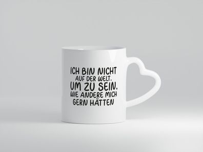 Sein wie andere mich gern hätten | Selbstbewusst | Rebell - Herz Tasse Weiß