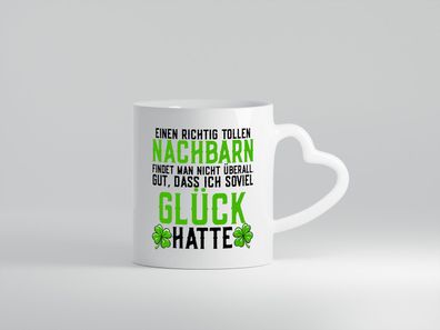 Toller Nachbar | Dankbarkeit | Glück | Nachbarn - Herz Tasse Weiß