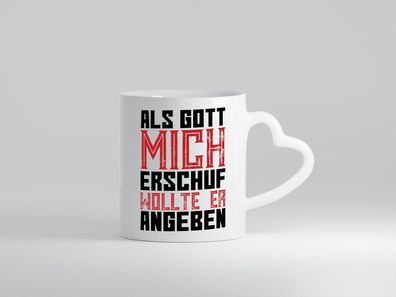 Als Gott mich schuf | Selbstbewusst | Spruch | Freunde - Herz Tasse Weiß