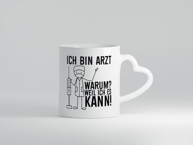 Ich bin Arzt weil ich es kann | Ärzte | Doktor | Klinik - Herz Tasse Weiß