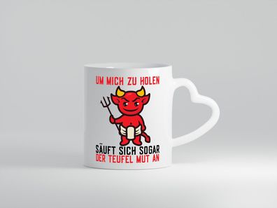 Um mich zu holen | Teufel | Mut | Hörner | Selbstbewusst - Herz Tasse Weiß