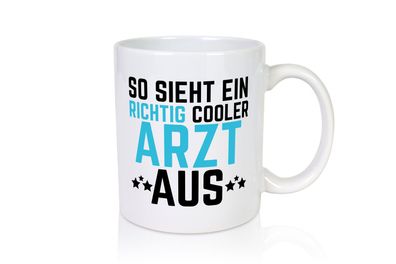 So sieht ein cooler Arzt aus | Selbstbewusst | Klinik - Tasse Weiß