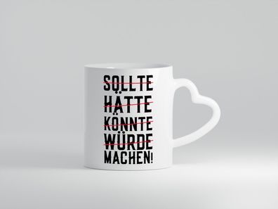 Einfach machen | Motivation | Gewinner | Optimist | Job - Herz Tasse Weiß