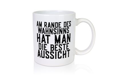 Beste Aussicht | Wahnsinn | lustiger Spruch | Therapie - Tasse Weiß